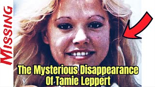 The Mysterious Disappearance Of Tammy Lynn Leppert Pt2 [upl. by Dnivra]