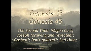 Genesis 45 Second Time Wagon Cart Joseph forgiving and revealed Goshen Dont quarrel 2nd time [upl. by Akapol428]