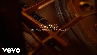 Phil Wickham  Psalm 23 Official Lyric Video ft Tiffany Hudson [upl. by Fernald349]