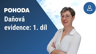 Jak na daňovou evidenci v programu POHODA – 1 díl [upl. by Yras231]