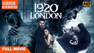 1920 London  Full Hindi Movie  Sharman Joshi  Meera Chopra  Vikram Bhatt  Horror Movie [upl. by Adrianne]