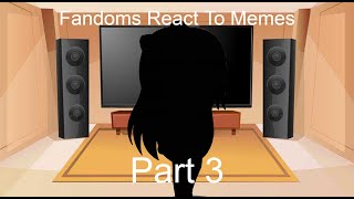 Fandoms React To Fandom Memes Part 3  Fnaf Piggy DDLC Creepypasta [upl. by Herrmann]