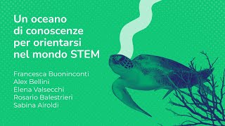 Un oceano di conoscenze per orientarsi nel mondo STEM [upl. by Solracnauj]