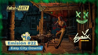 Fallout 4 GOTY Edition  Emisión 22  Easy City Downs  Camp Difícil ESPSub [upl. by Halludba]