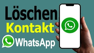 So löschen Sie WhatsAppKontakte  WhatsAppKontakte entfernen [upl. by Sletten537]