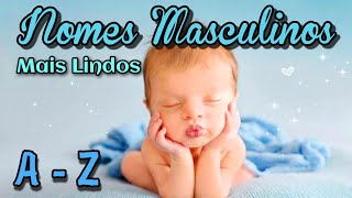 NOMES PARA MENINOS DE A  Z  NOMES LINDOS MASCULINOS [upl. by Pierre]