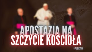 Wielka apostazja na szczycie Kościołą o Augustyn [upl. by Ativla]