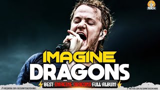 Imagine Dragons Playlist All Songs 2024  Imagine Dragons Greatest Hits All Time  Mix 2024 [upl. by Sharline250]