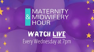 Maternity and Midwifery Hour [upl. by Enoch]