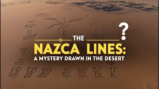 The Nazca Lines Ancient Mysteries Hidden in the Desert 🌵✈️ [upl. by Einaffyt497]