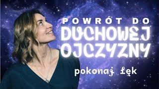 MEDYTACJA  Powrót do Duchowej Ojczyzny Pokonaj lęk przed śmiercią i życiem [upl. by Atinele]