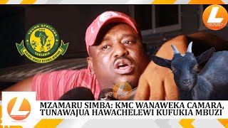 MZAMARU SIMBA KMC WANAWEKA CAMARA TUNAWAJUA HAWACHELEWI KUFUKIA MBUZI [upl. by Czarra]