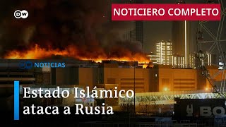 DW Noticias del 22 de marzo Estado Islámico ataca a Rusia Noticiero completo [upl. by Anek]