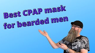 Best CPAP mask for a bearded man [upl. by Ailices]