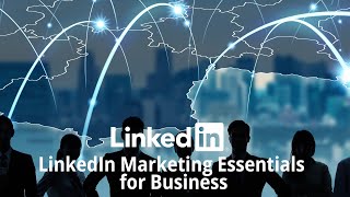 WEBINAR LinkedIn Marketing Essentials For Business [upl. by Atinnek]