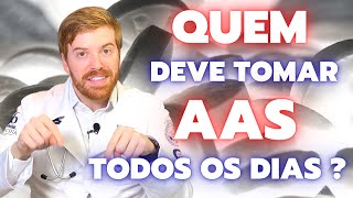 Quem DEVE tomar AAS todos os dias [upl. by Oelgnaed]