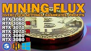 FLUX OVERCLOCK SETTINGS HASHRATES PROFITS RTX 3060 RTX 3060 TI RTX 3070 RTX 3070 TI RTX 3080 TI [upl. by Kiley]