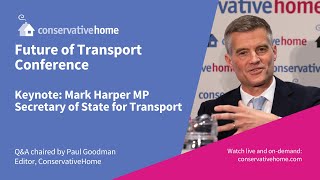 Future of Transport Keynote by Mark Harper MP Secretary of State for Transport [upl. by Korney330]