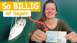 Echt So billig ist das Leben auf dem Segelboot Wir segeln 97 [upl. by Ann-Marie]