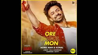 Ore Pagol Mon ওরে পাগল মন  Darad  Full Song  Shakib Khan  Sonal Chauhan  Nobel  Konal 2024💥 [upl. by Ranson]