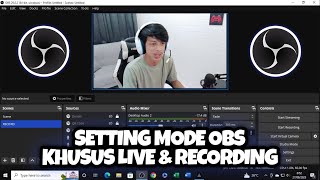 CARA SETTING MODE DI OBS UNTUK STREAMING amp RECORDING [upl. by Quackenbush]