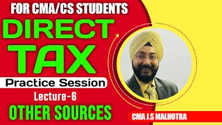 OTHER SOURCES INCOME  PRACTICE SESSION LECTURE  6  CMA INTER  CS EXECUTIVE [upl. by Yartnoed]