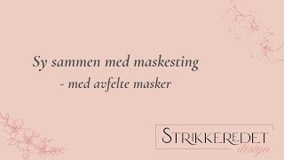 Sammensying med avfelte masker [upl. by Haslam]