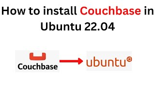 1 Couchbase Tutorials How to install and connect to Couchbase Server on Ubuntu [upl. by Noiram827]