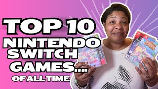 Top 10 Nintendo Switch Games…of ALL TIME [upl. by Aremat124]