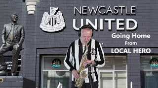 Going Home Local Hero  Newcastle United Theme Tune long version [upl. by Nomolas]