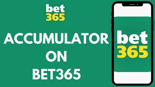 How To Do Accumulator On Bet365 2024 [upl. by Suhpesoj]