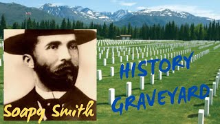 History Graveyard Series  Jefferson quotSoapyquot Smith  Gold Rush Cemetery  Skagway AK [upl. by Ondine96]