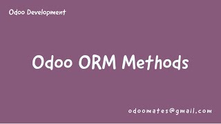 Odoo ORM Methods  Part1 [upl. by Nyleda983]