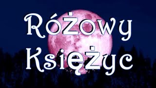 Różowy Księżyc  kwiecień 2024 🌸🌼🌝🌼🌸 [upl. by Sid]