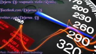 Dj Dejavu  Wapmatix Violin Basslı Remix [upl. by Hallutama]