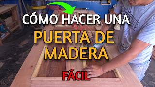 Cómo Hacer una Puerta de Madera Maciza Paso a Paso Fácil y Profesional [upl. by Enavi]