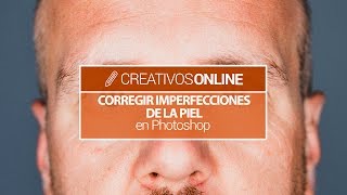 Corregir imperfecciones de la piel con Photoshop [upl. by Cochrane]