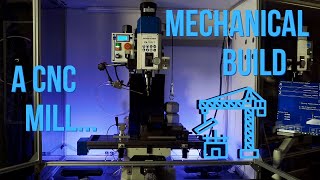 CNC Mill Mechanical Conversion [upl. by Eniladam]