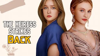 The Heiress Strikes Back  New Reelshort July 2024 [upl. by Billmyre705]