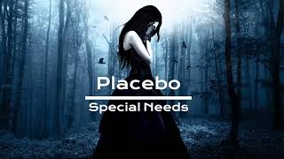 Placebo  Special Needs [upl. by Anayra]