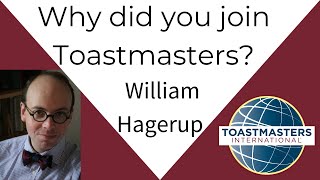 Why did you join Toastmasters William Hagerup [upl. by Mahda728]