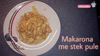 Makarona me stek pule  Shija ime [upl. by Aifoz]