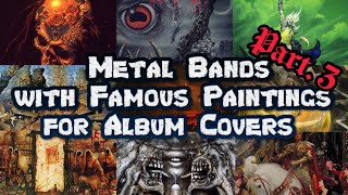 PartIII Metal Bands with FAMOUS Paintings for Album Covers 30 albums metal cover video album [upl. by Imelda]