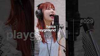 halca playground  029 quot瞬く頃quot [upl. by Saree]