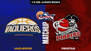 Vaqueros de Bayamón vs Piratas de Quebradillas  BSN2024 [upl. by Ferneau570]