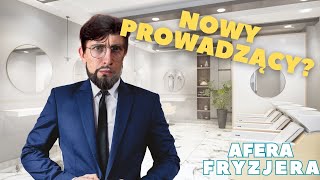 Nowy Prowadzący  Afera Fryzjera sezon 1 [upl. by Suu271]