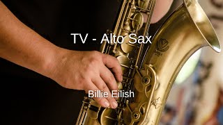 Billie Eilish  TV  Alto Sax Sheet Music [upl. by Atil935]