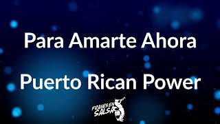 Para amarte ahora letra 🤤 ❤️🔥  Puerto Rican Power  Frases en Salsa [upl. by Ueihtam]