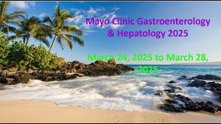 Mayo Clinic Gastroenterology amp Hepatology 2025 [upl. by Gawlas]