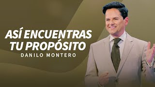 Así encuentras tu propósito  Danilo Montero  Prédicas Cristianas Nuevas [upl. by Amla]